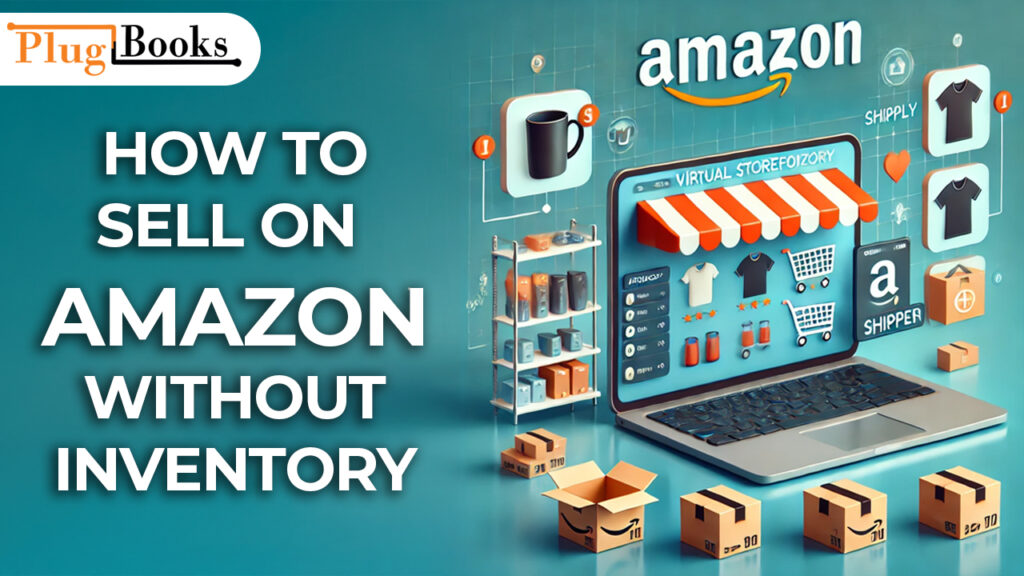 how-to-sell-on-amazon-without-inventory