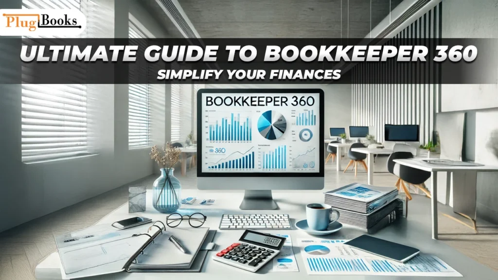 Ultimate Guide to Bookkeeper 360 Simplify Your Finances