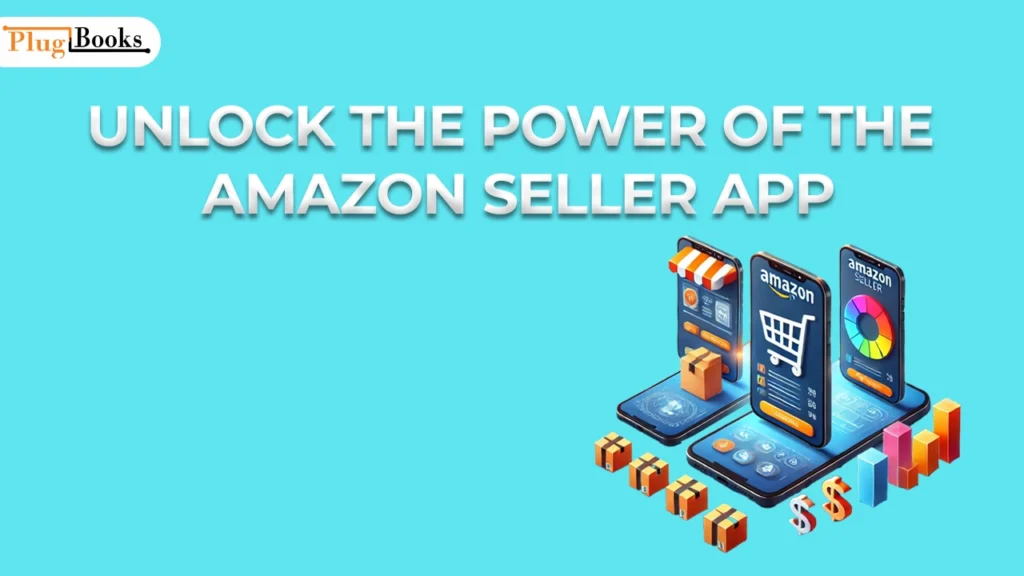 unlock-the-power-of-the-amazon-seller-app