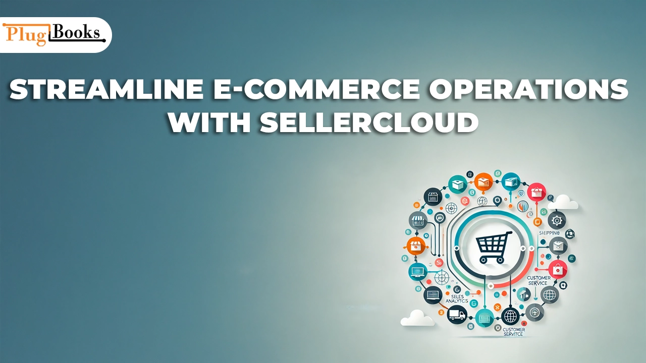 streamline-ecommerce-operations-with-sellercloud