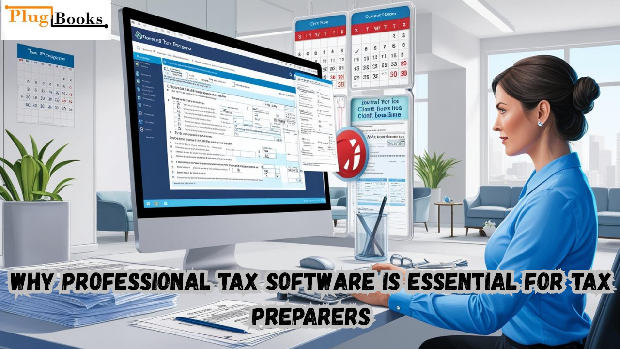 Why Professional Tax Software is Essential for Tax Preparers. a detail guide