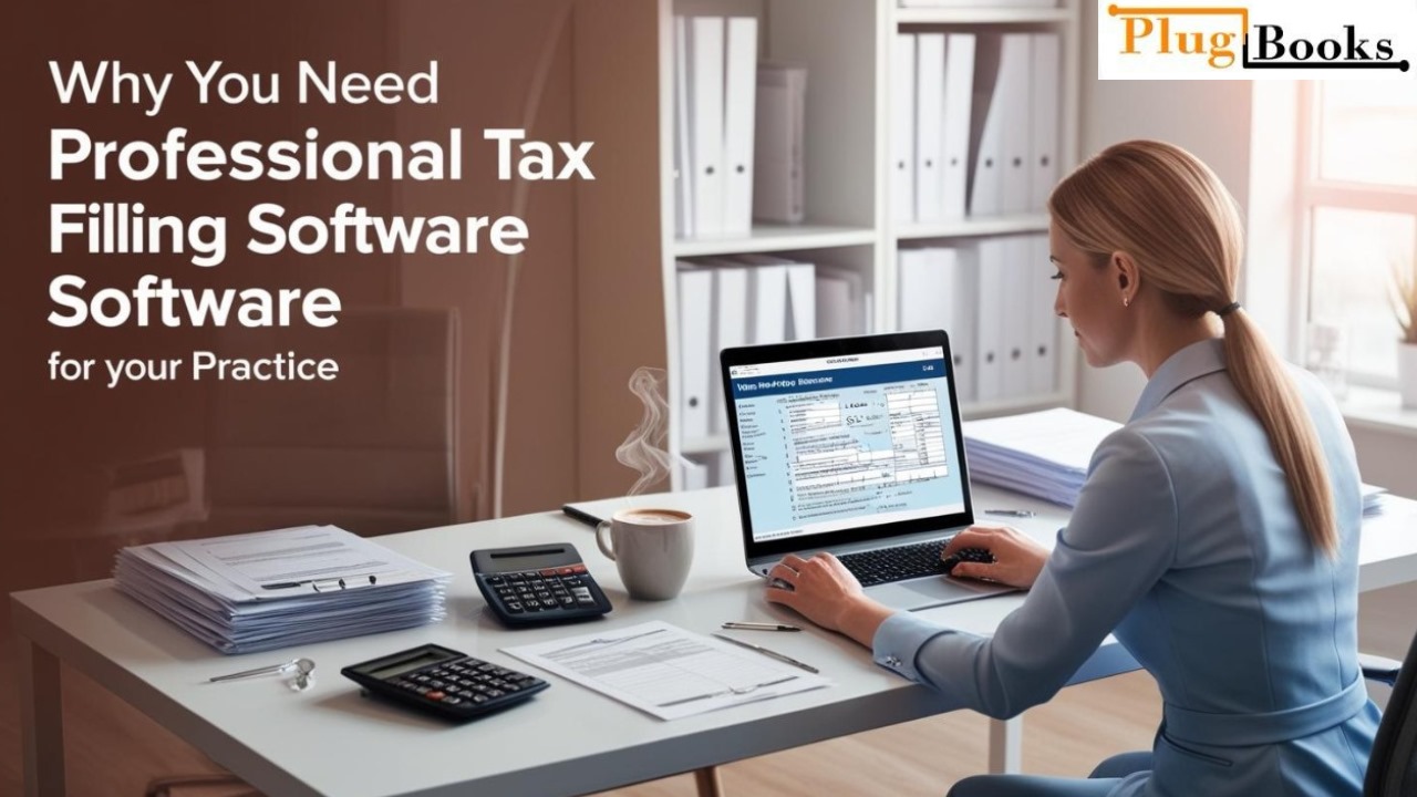 Why-You-Need-Professional-Tax-Filing-Software-for-Your-Practice
