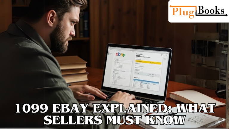 1099 eBay Explained: What Sellers Must Know
