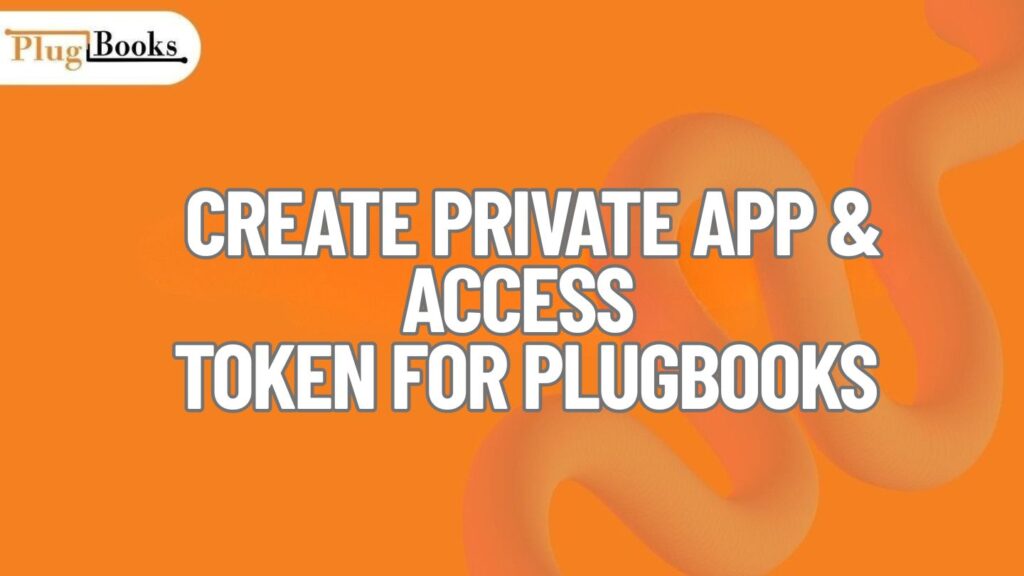 create-private-app-access-token-for-plugbooks