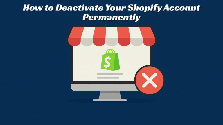 How to Deactivate Shopify Store – Easy Guide [2026]