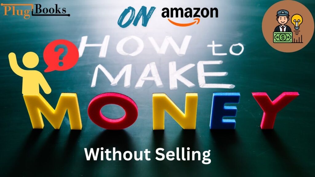 tips-how-to-make-money-on-amazon-without-selling.jpg